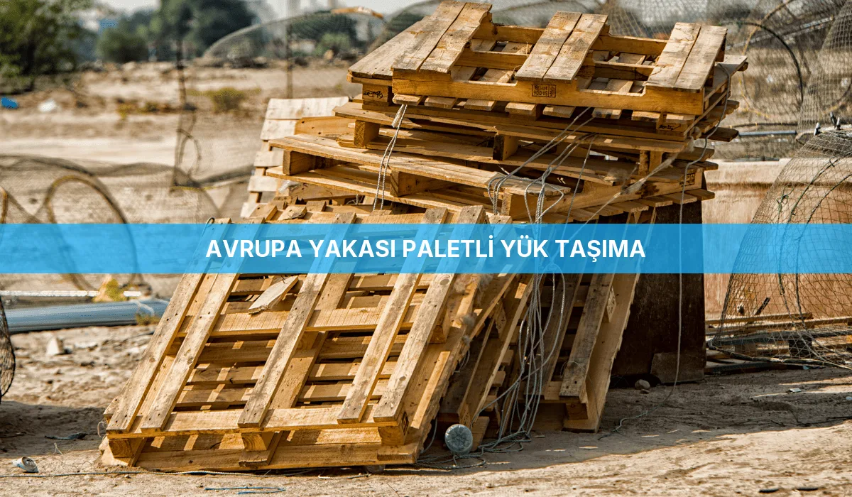 Avrupa Yakası Paletli Yük Taşıma